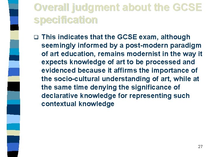 Overall judgment about the GCSE specification q This indicates that the GCSE exam, although