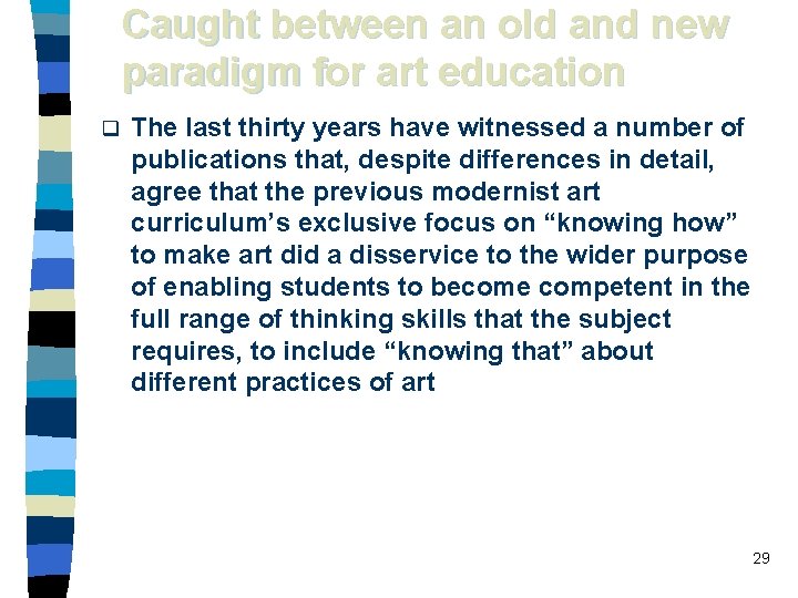 Caught between an old and new paradigm for art education q The last thirty