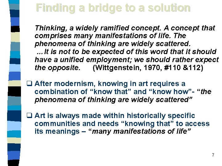 Finding a bridge to a solution Thinking, a widely ramified concept. A concept that