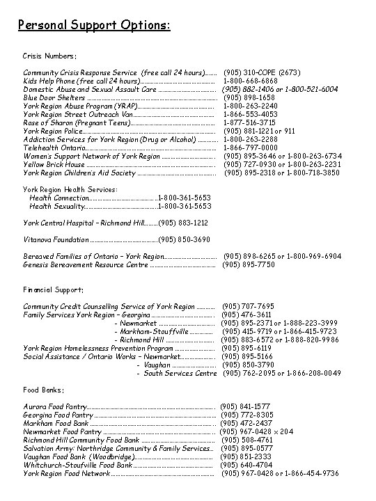 Personal Support Options: Crisis Numbers: Community Crisis Response Service (free call 24 hours)……. .