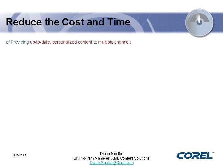 Reduce the Cost and Time of Providing up-to-date, personalized content to multiple channels 11/2/2003