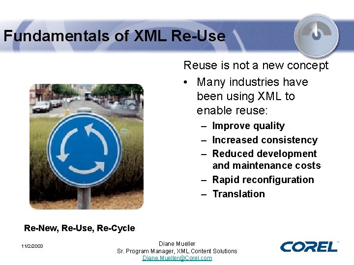 Fundamentals of XML Re-Use Reuse is not a new concept • Many industries have