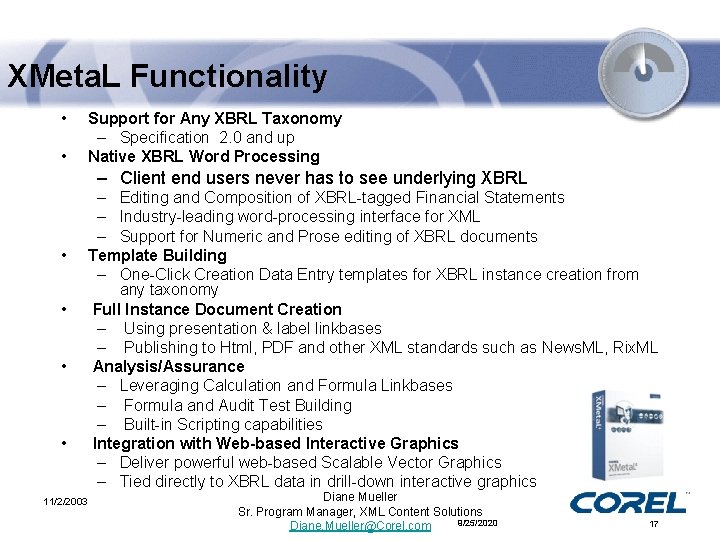 XMeta. L Functionality • • Support for Any XBRL Taxonomy – Specification 2. 0