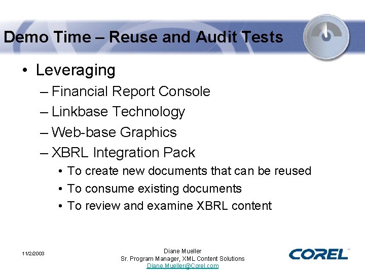 Demo Time – Reuse and Audit Tests • Leveraging – Financial Report Console –
