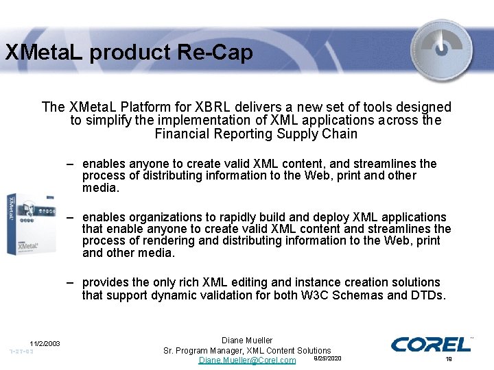 XMeta. L product Re-Cap The XMeta. L Platform for XBRL delivers a new set
