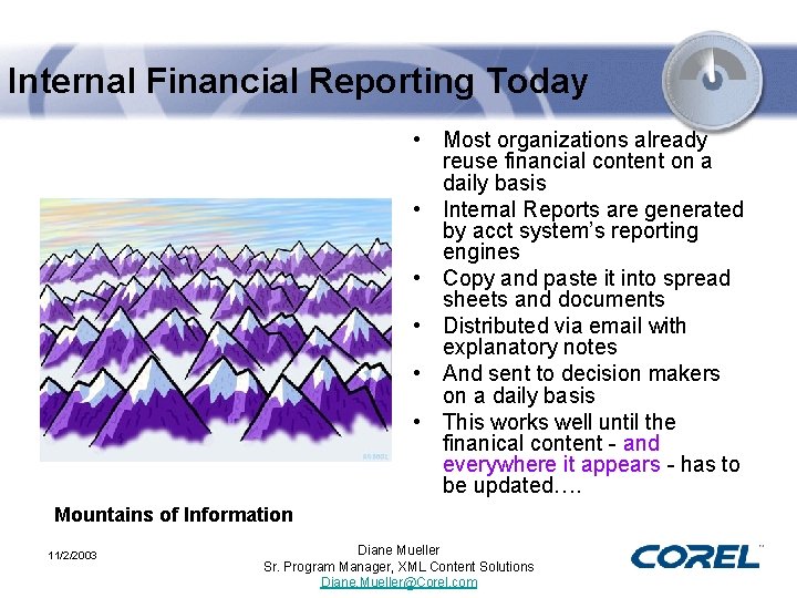 Internal Financial Reporting Today • Most organizations already reuse financial content on a daily
