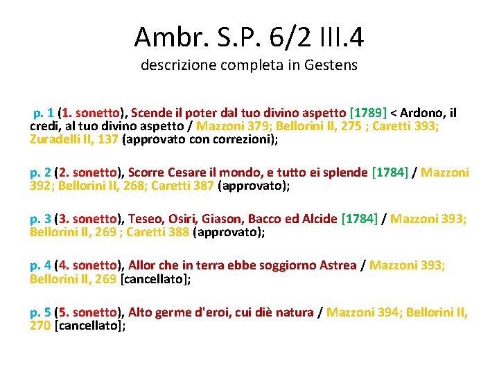 Ambr. S. P. 6/2 III. 4 descrizione completa in Gestens p. 1 (1. sonetto),