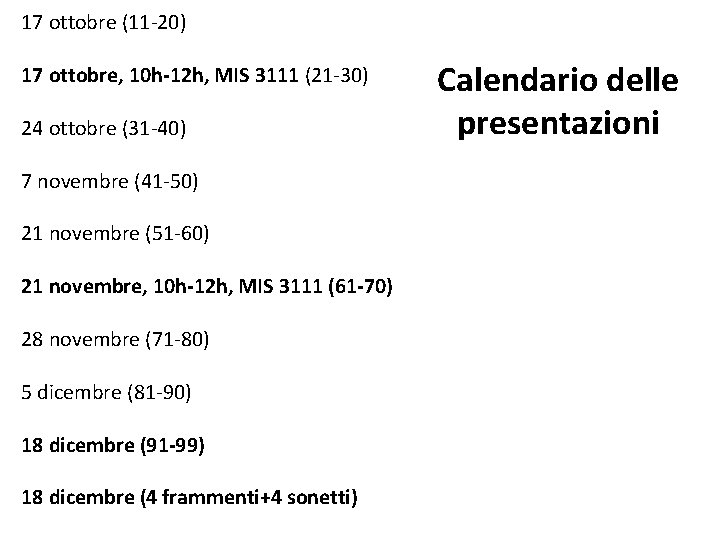 17 ottobre (11 -20) 17 ottobre, 10 h-12 h, MIS 3111 (21 -30) 24