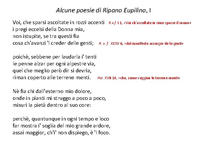 Alcune poesie di Ripano Eupilino, I Voi, che sparsi ascoltate in rozzi accenti R.