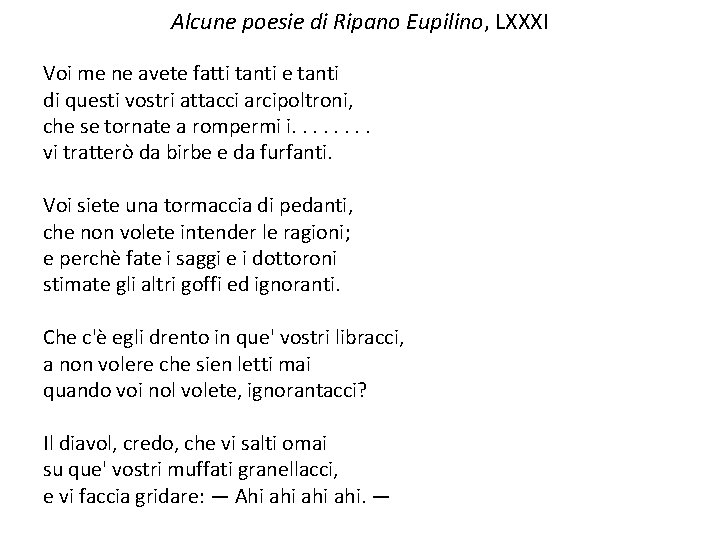 Alcune poesie di Ripano Eupilino, LXXXI Voi me ne avete fatti tanti e tanti