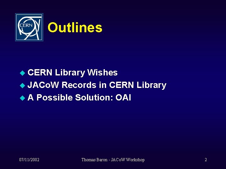 Outlines u CERN Library Wishes u JACo. W Records in CERN Library u A