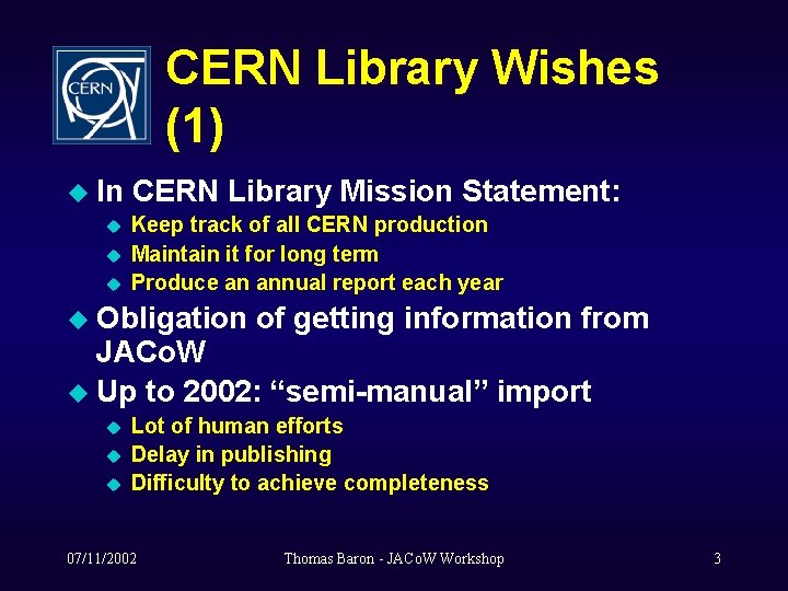 CERN Library Wishes (1) u In u u u CERN Library Mission Statement: Keep