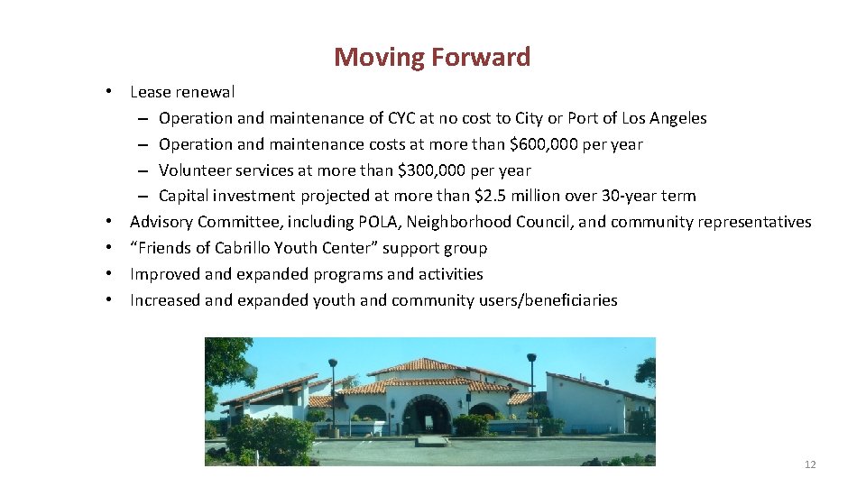 Moving Forward • Lease renewal – Operation and maintenance of CYC at no cost