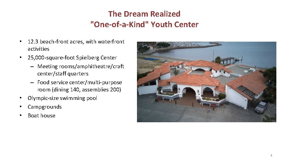 The Dream Realized "One-of-a-Kind" Youth Center • 12. 3 beach-front acres, with waterfront activities