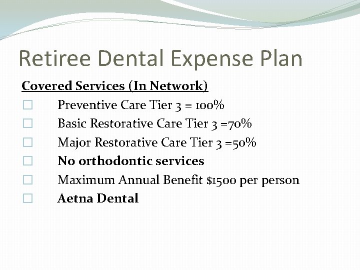 Retiree Dental Expense Plan Covered Services (In Network) � Preventive Care Tier 3 =