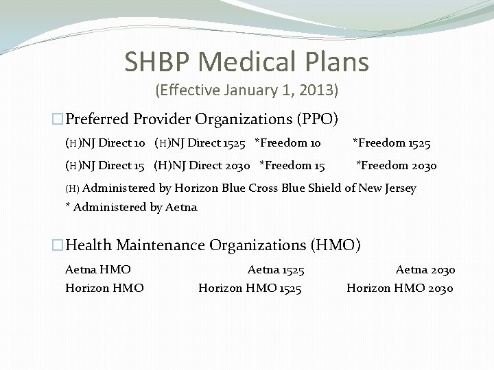 SHBP Medical Plans (Effective January 1, 2013) �Preferred Provider Organizations (PPO) (H)NJ Direct 10