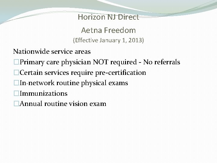 Horizon NJ Direct Aetna Freedom (Effective January 1, 2013) Nationwide service areas �Primary care