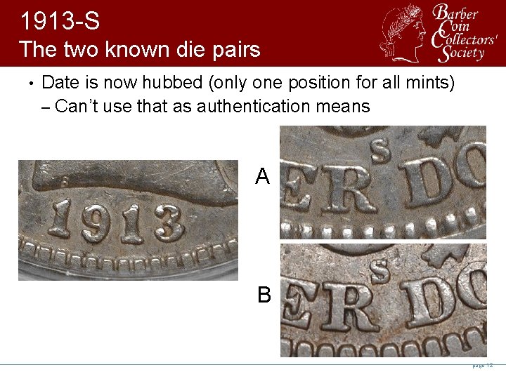 1913 -S The two known die pairs • Date is now hubbed (only one