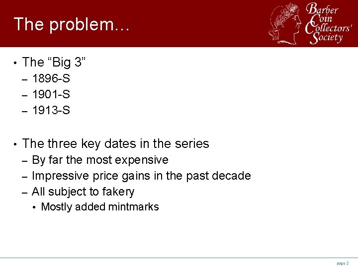 The problem… • The “Big 3” 1896 -S – 1901 -S – 1913 -S