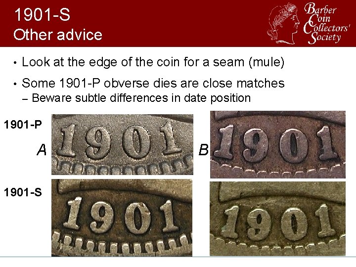 1901 -S Other advice • Look at the edge of the coin for a