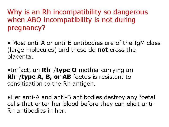Why is an Rh incompatibility so dangerous when ABO incompatibility is not during pregnancy?