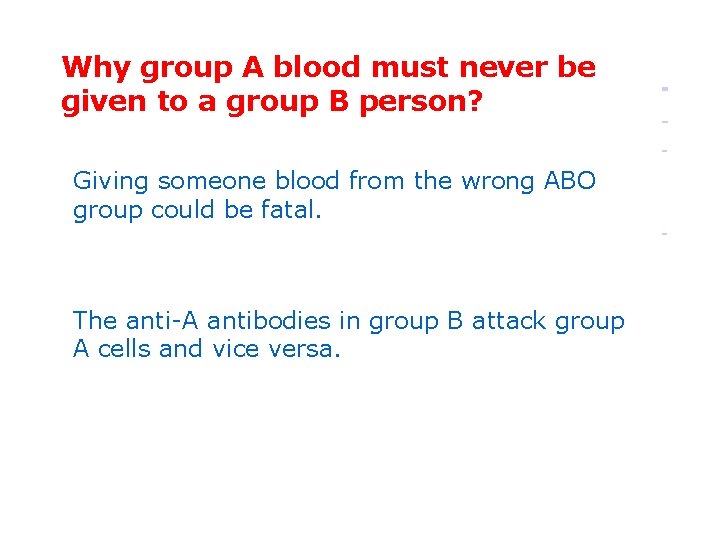 Why group A blood must never be given to a group B person? Giving