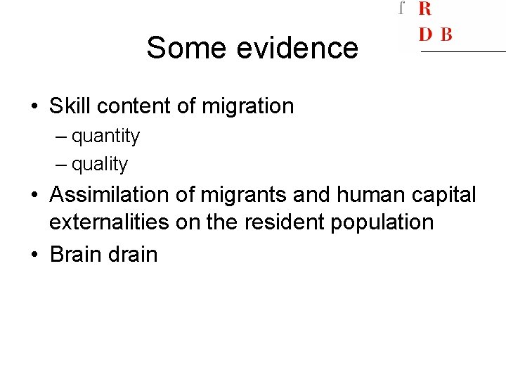 Some evidence • Skill content of migration – quantity – quality • Assimilation of