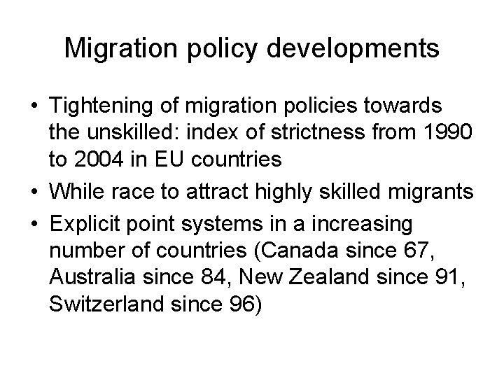 Migration policy developments • Tightening of migration policies towards the unskilled: index of strictness