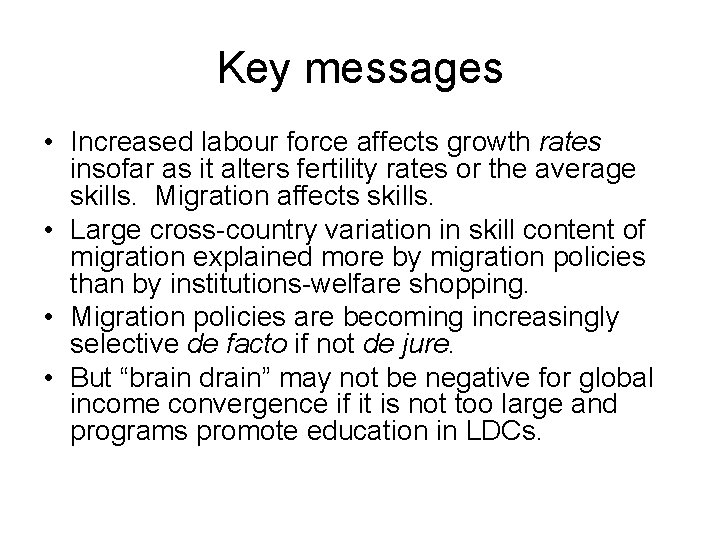 Key messages • Increased labour force affects growth rates insofar as it alters fertility