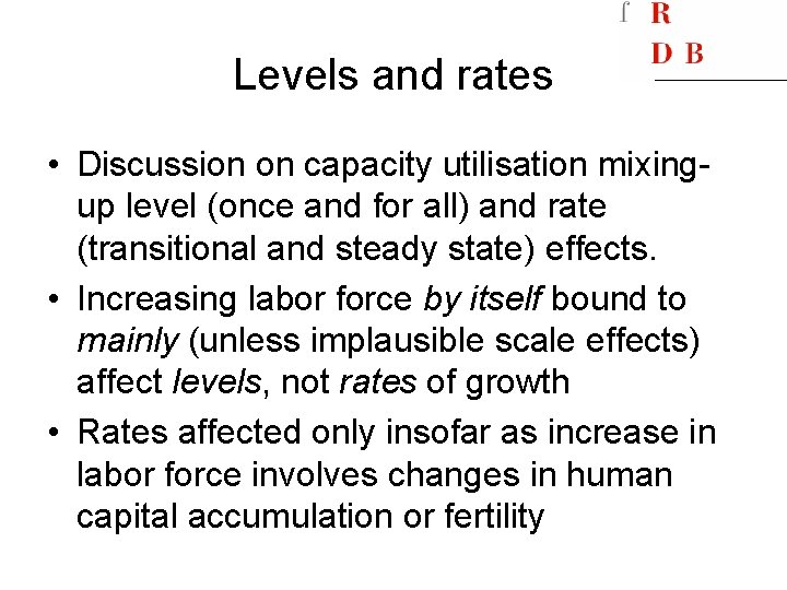 Levels and rates • Discussion on capacity utilisation mixingup level (once and for all)
