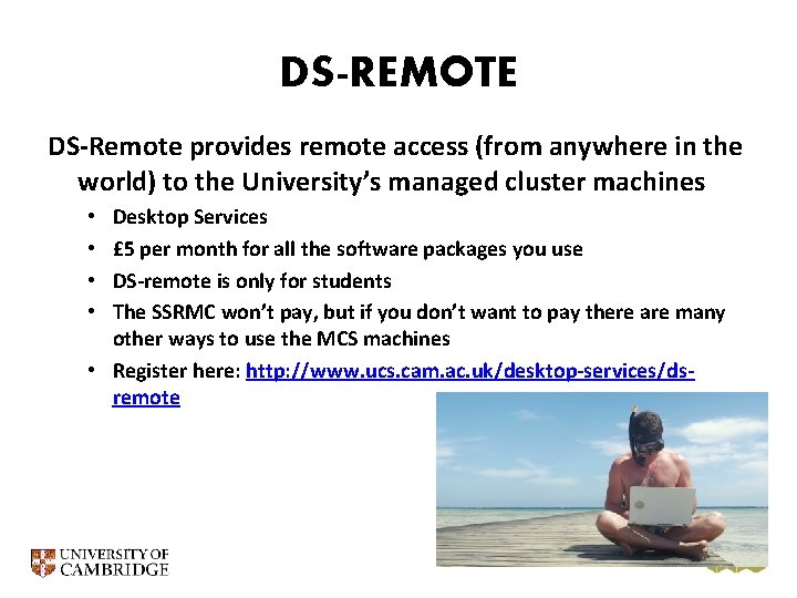 DS-REMOTE DS-Remote provides remote access (from anywhere in the world) to the University’s managed
