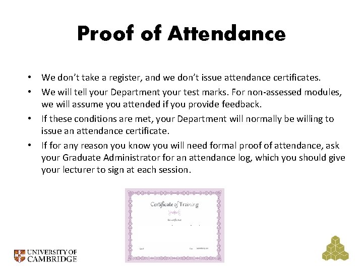 Proof of Attendance • We don’t take a register, and we don’t issue attendance