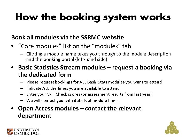 How the booking system works Book all modules via the SSRMC website • “Core