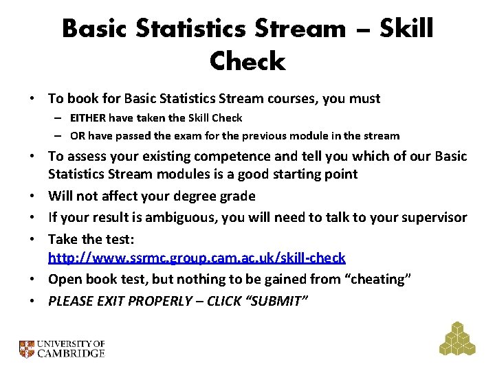 Basic Statistics Stream – Skill Check • To book for Basic Statistics Stream courses,