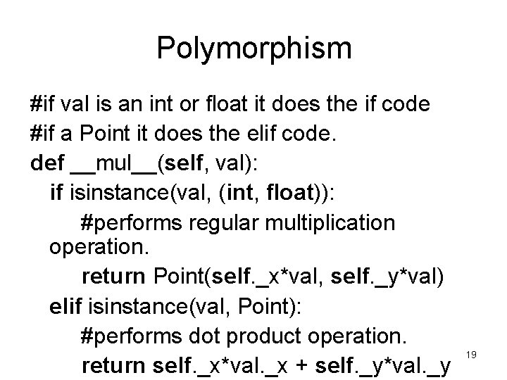 Polymorphism #if val is an int or float it does the if code #if Polymorphism #if val is an int or float it does the if code #if