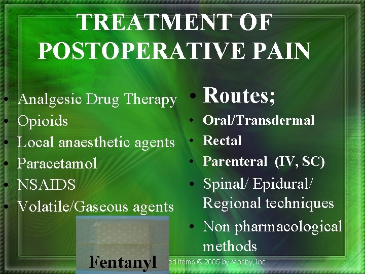 TREATMENT OF POSTOPERATIVE PAIN • • • Analgesic Drug Therapy Opioids Local anaesthetic agents TREATMENT OF POSTOPERATIVE PAIN • • • Analgesic Drug Therapy Opioids Local anaesthetic agents