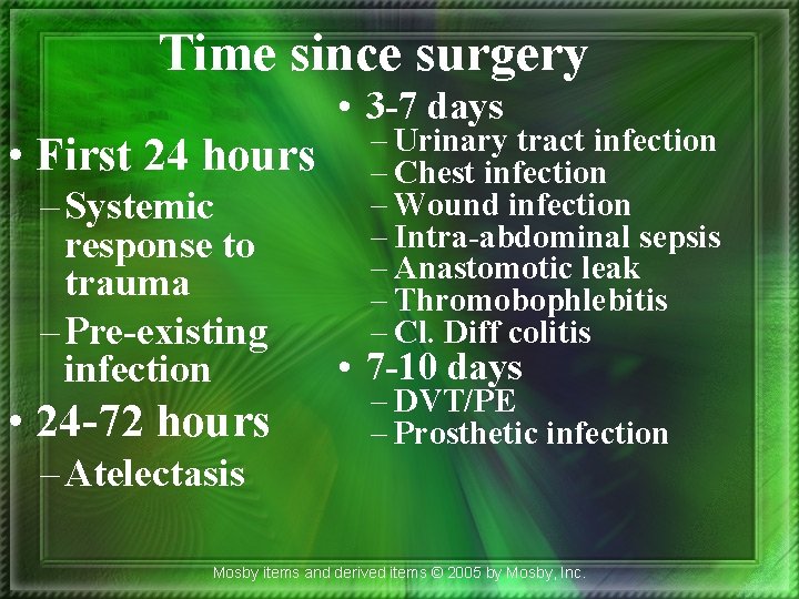 Time since surgery • 3 -7 days • First 24 hours – Systemic response