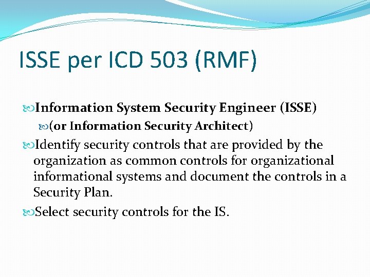 ISSE per ICD 503 (RMF) Information System Security Engineer (ISSE) (or Information Security Architect)