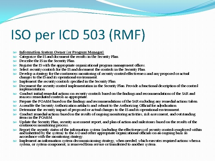 ISO per ICD 503 (RMF) Information System Owner (or Program Manager) Categorize the IS