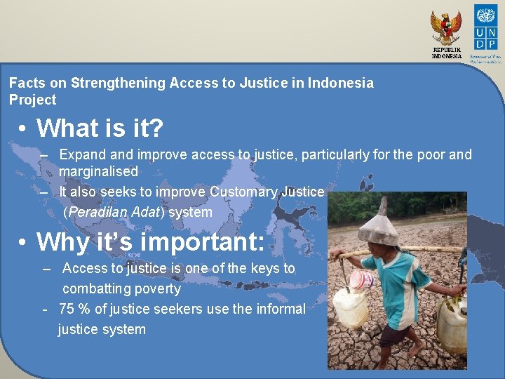 REPUBLIK INDONESIA Facts on Strengthening Access to Justice in Indonesia Project • What is