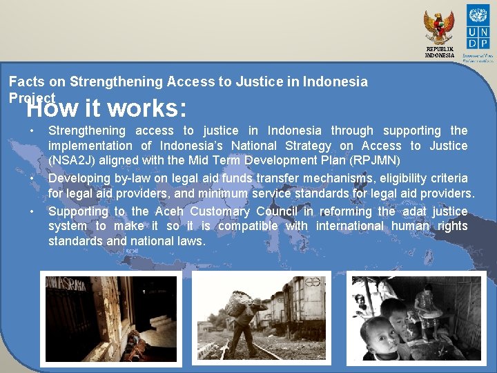 REPUBLIK INDONESIA Facts on Strengthening Access to Justice in Indonesia Project How it works: