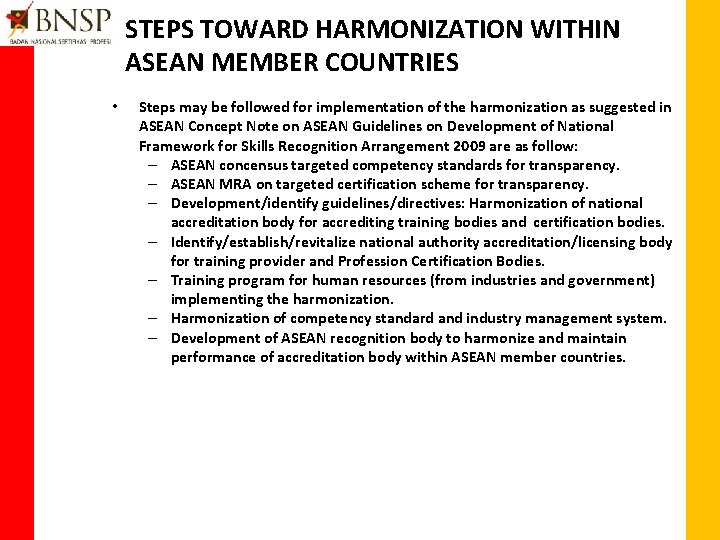 STEPS TOWARD HARMONIZATION WITHIN ASEAN MEMBER COUNTRIES • Steps may be followed for implementation