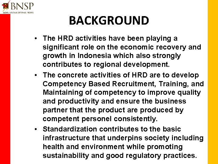 BACKGROUND • The HRD activities have been playing a significant role on the economic