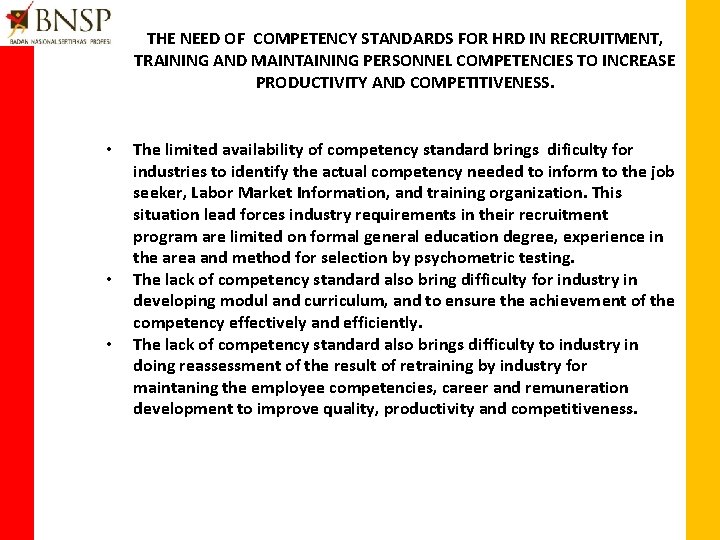 THE NEED OF COMPETENCY STANDARDS FOR HRD IN RECRUITMENT, TRAINING AND MAINTAINING PERSONNEL COMPETENCIES