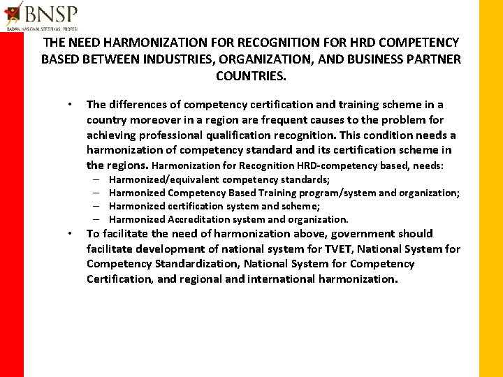 THE NEED HARMONIZATION FOR RECOGNITION FOR HRD COMPETENCY BASED BETWEEN INDUSTRIES, ORGANIZATION, AND BUSINESS