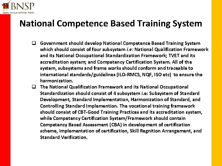 National Competence Based Training System q Government should develop National Competence Based Training System