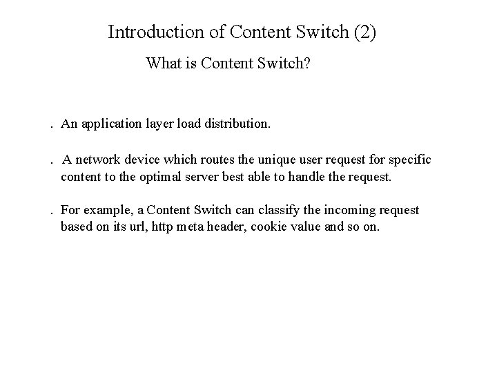 Introduction of Content Switch (2) What is Content Switch? . An application layer load