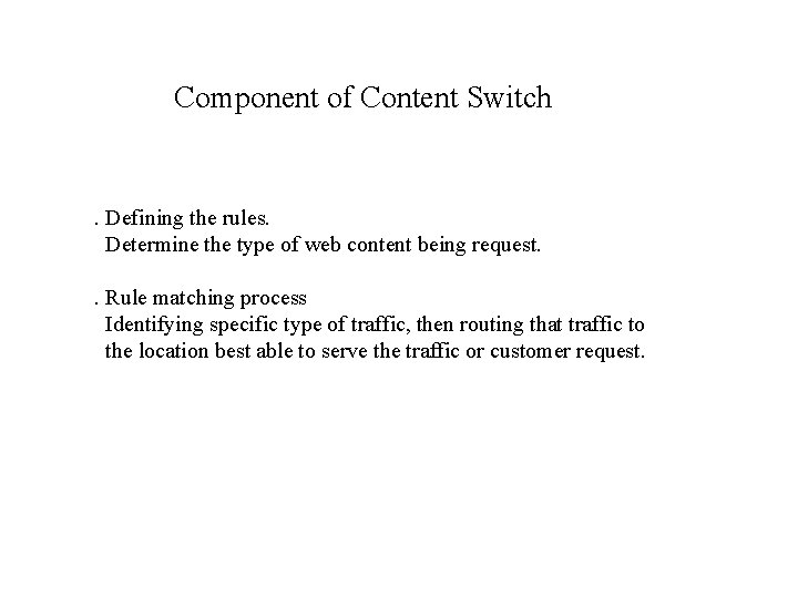 Component of Content Switch . Defining the rules. Determine the type of web content