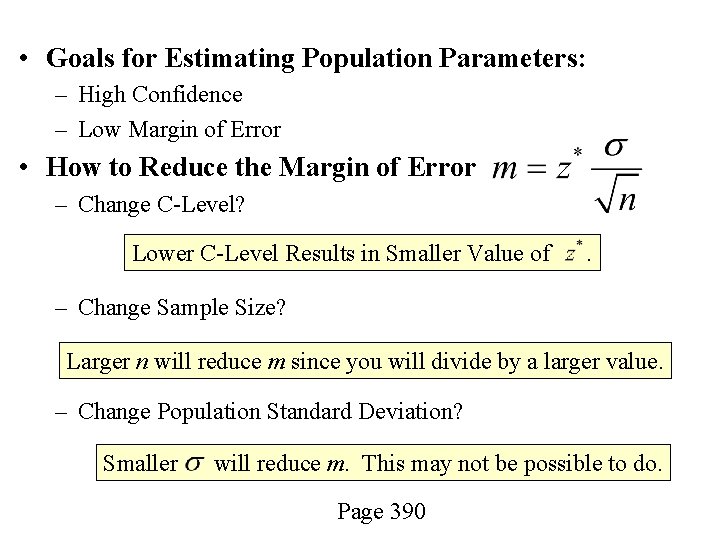  • Goals for Estimating Population Parameters: – High Confidence – Low Margin of