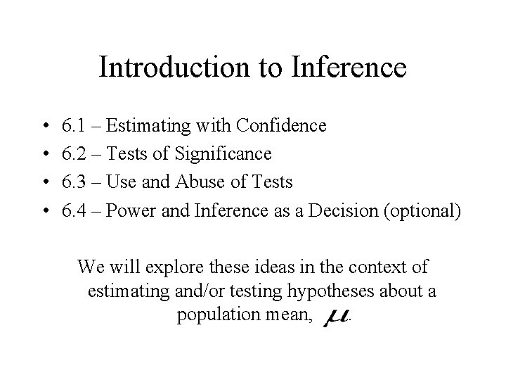 Introduction to Inference • • 6. 1 – Estimating with Confidence 6. 2 –